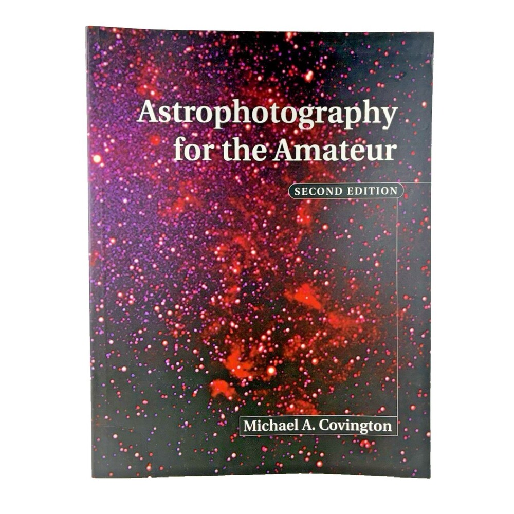 Astrophotography for the Amateur by Michael Covington 2nd Edition Vintage 1999